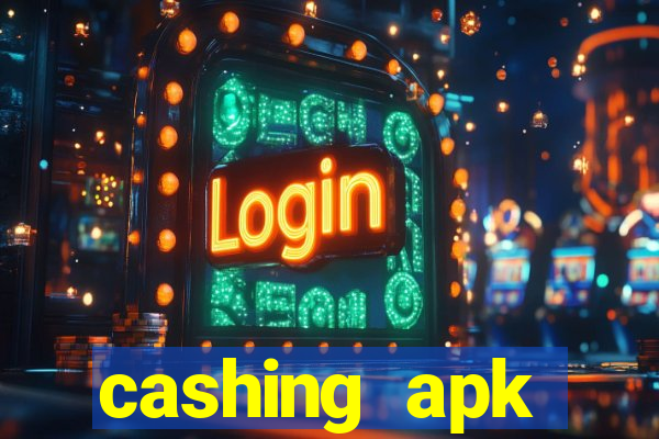 cashing apk dinheiro infinito